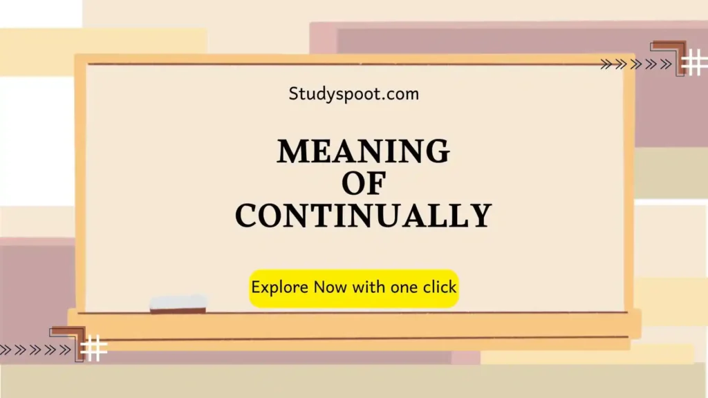 continually or continuously