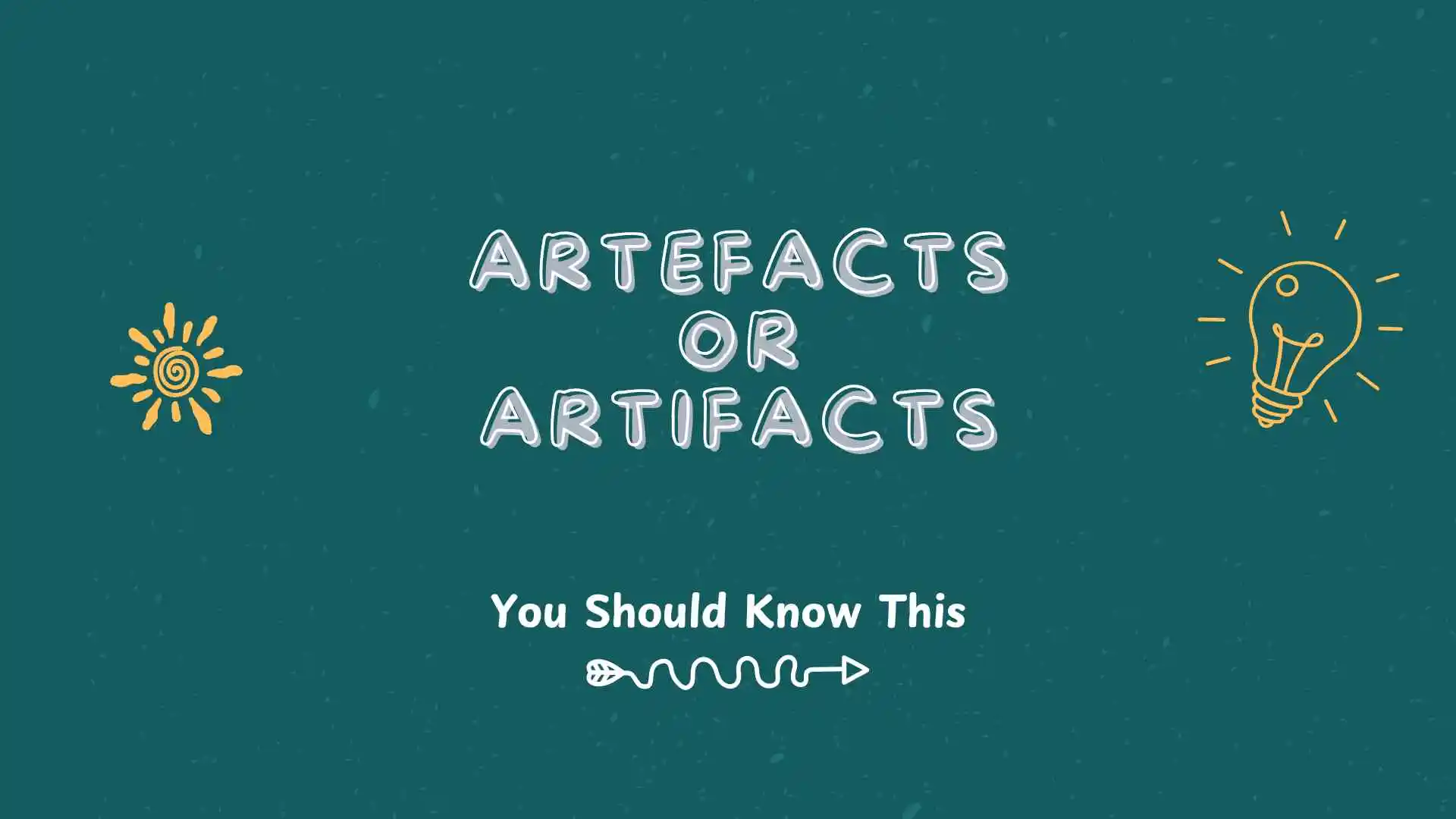 artefacts or artifacts