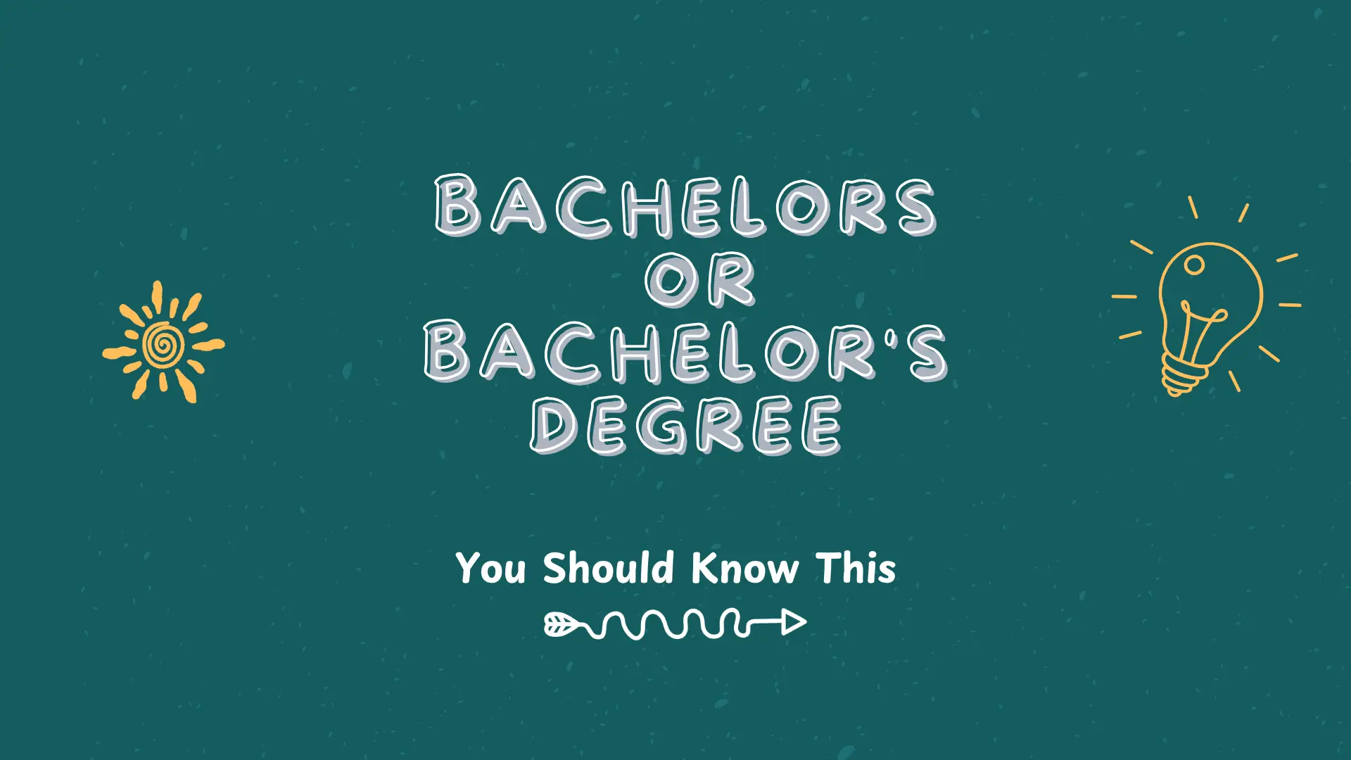 bachelors or bachelor's degree