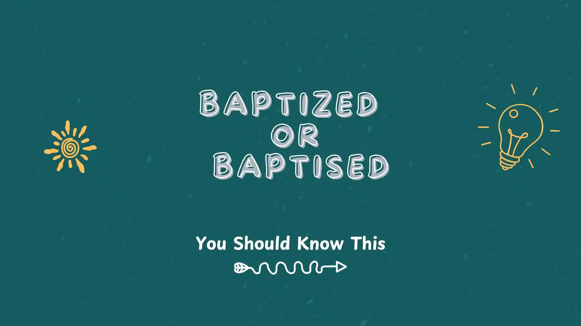 baptized or baptised