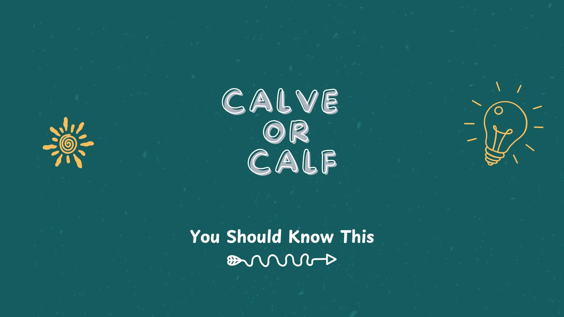 calve or calf