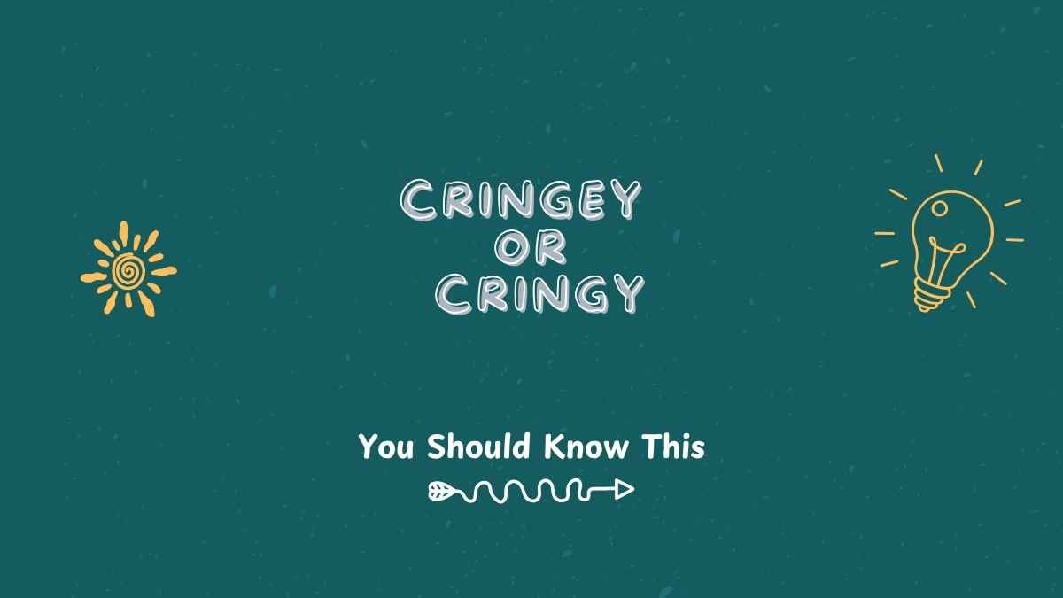 cringey or cringy