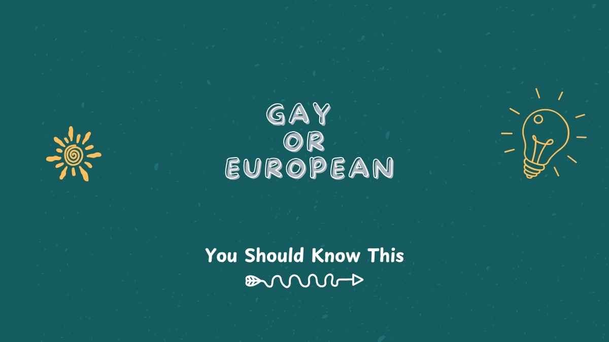 Gay or European
