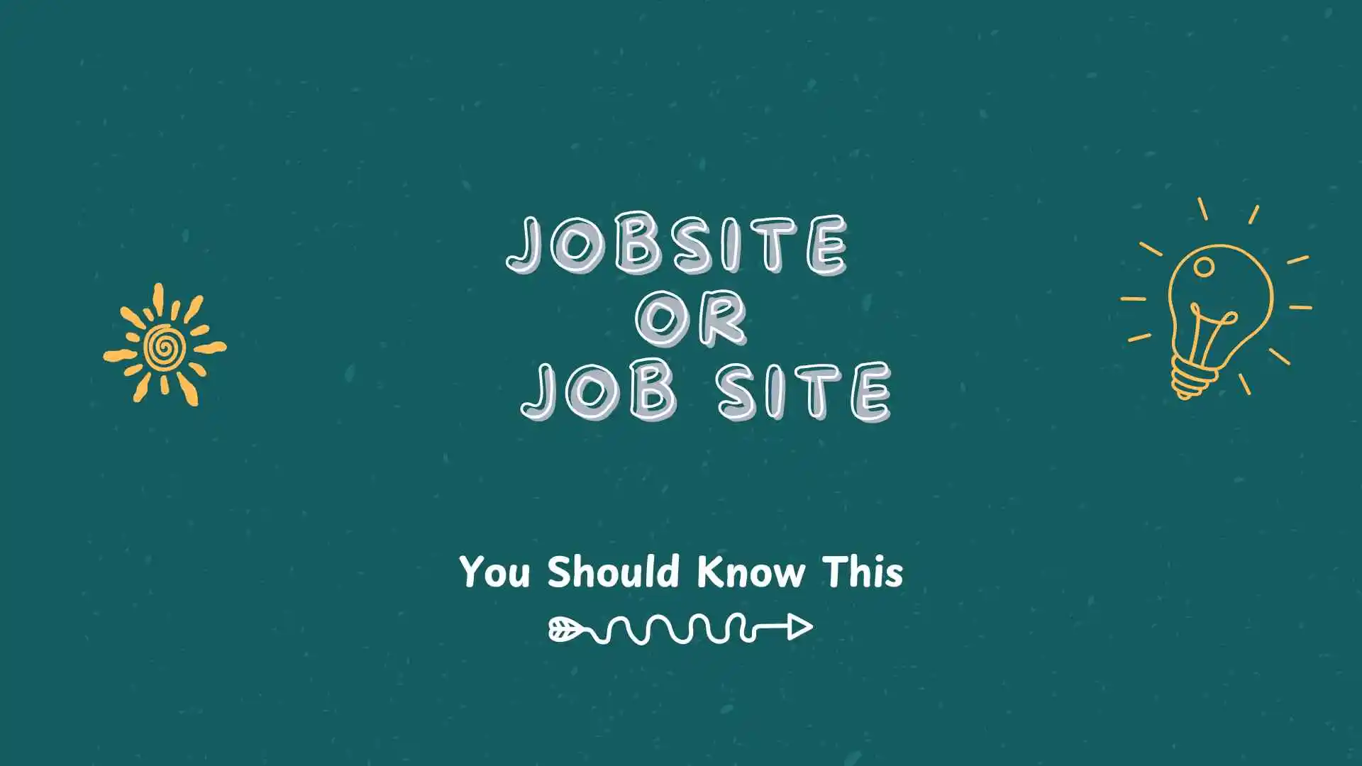 jobsite or job site