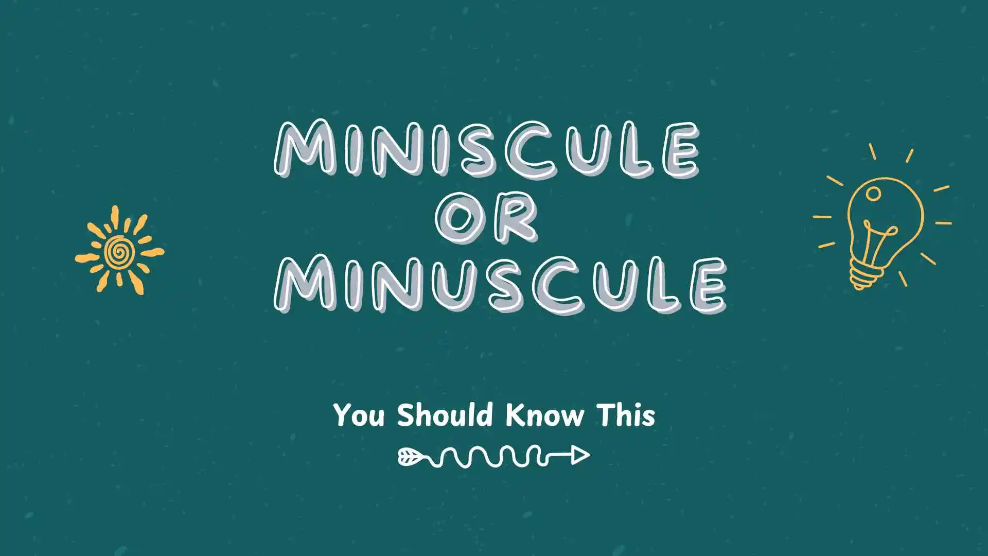 miniscule or minuscule