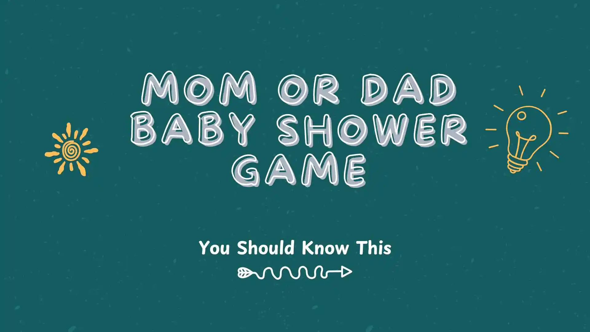 mom or dad baby shower game