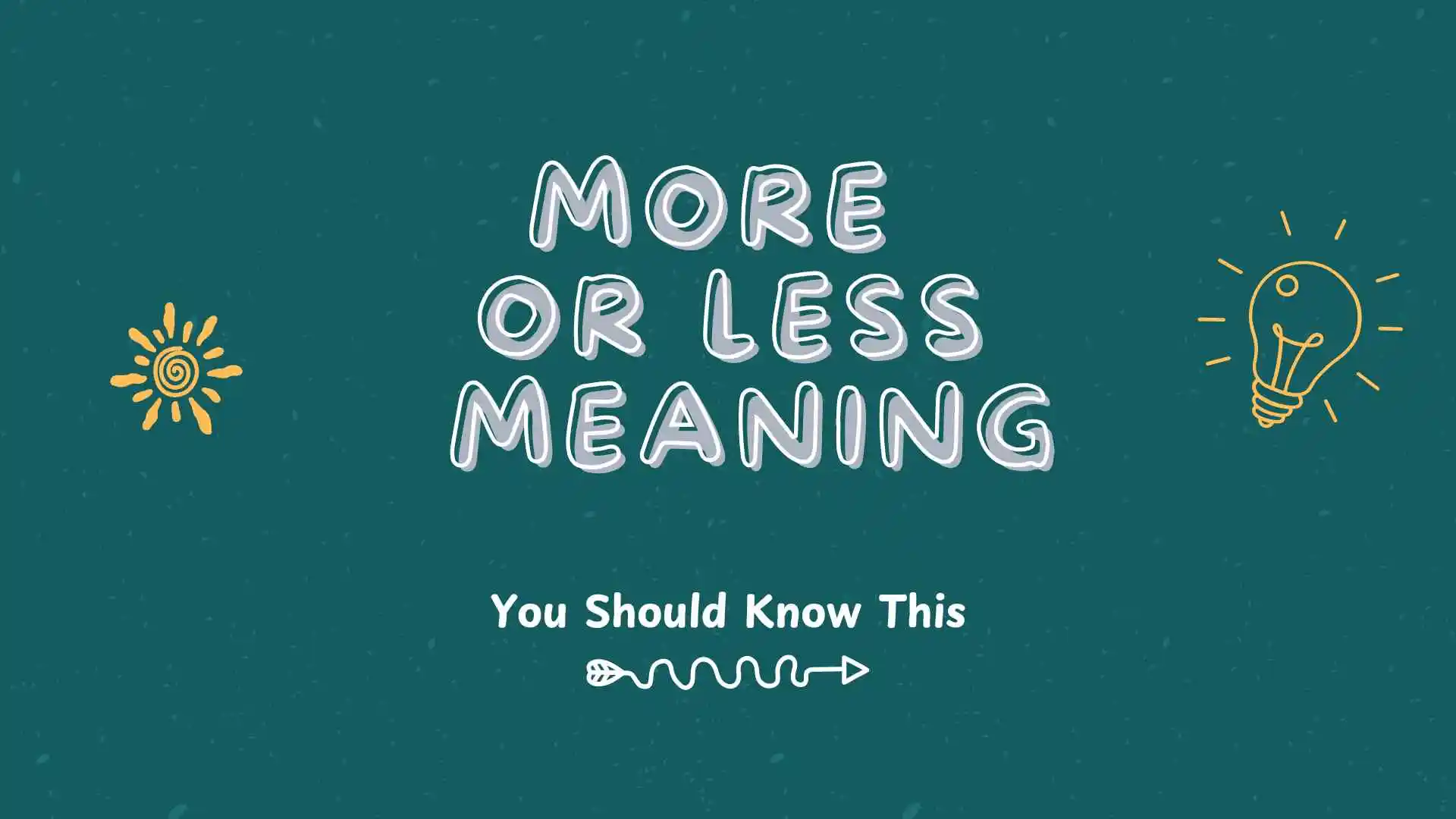 more or less meaning