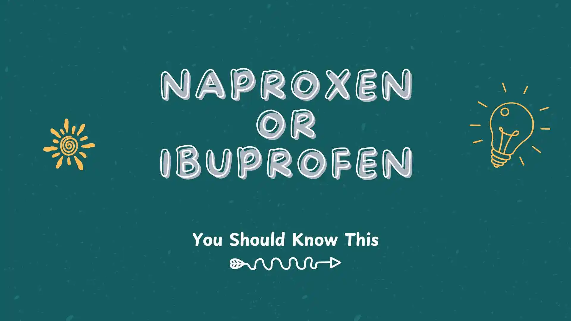 naproxen or ibuprofen