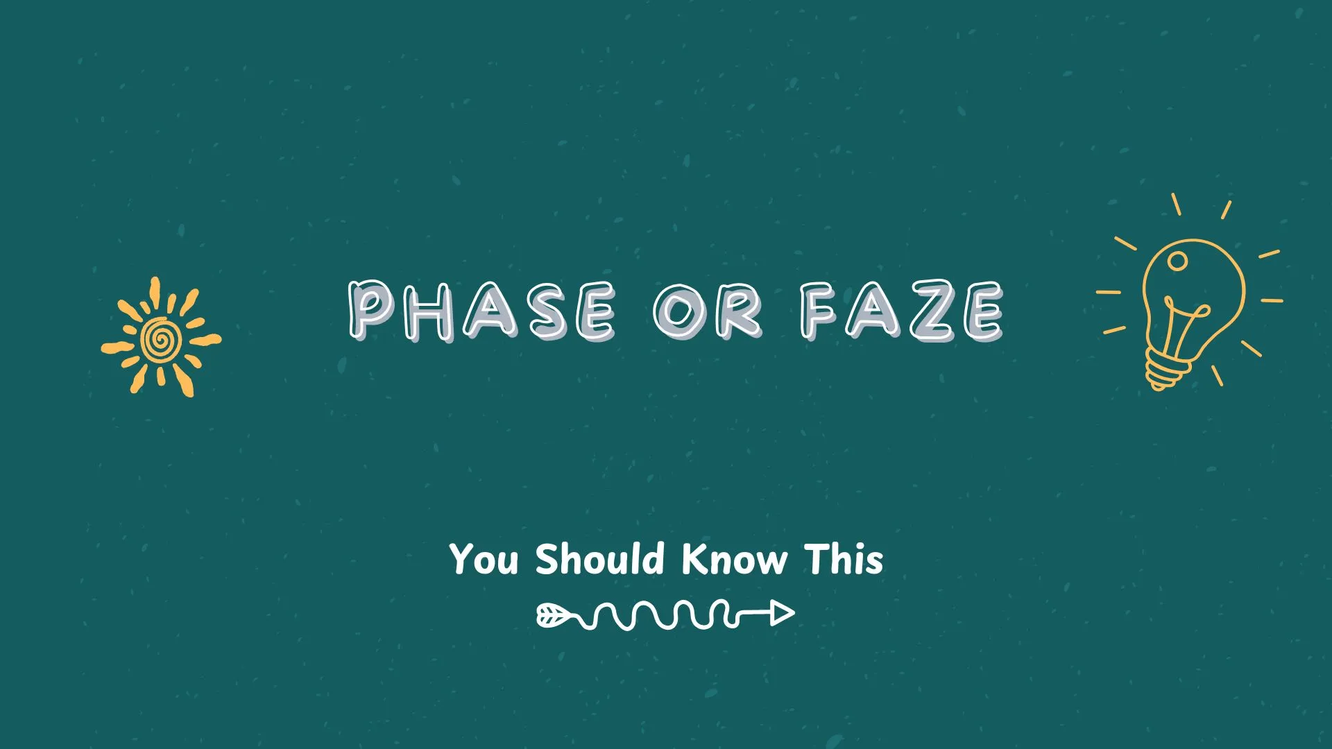 phase or faze