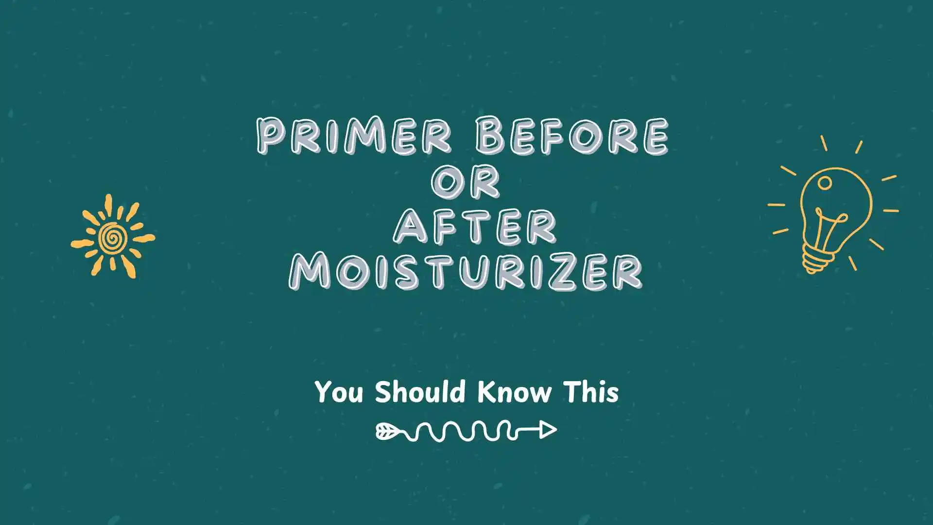 primer before or after moisturizer