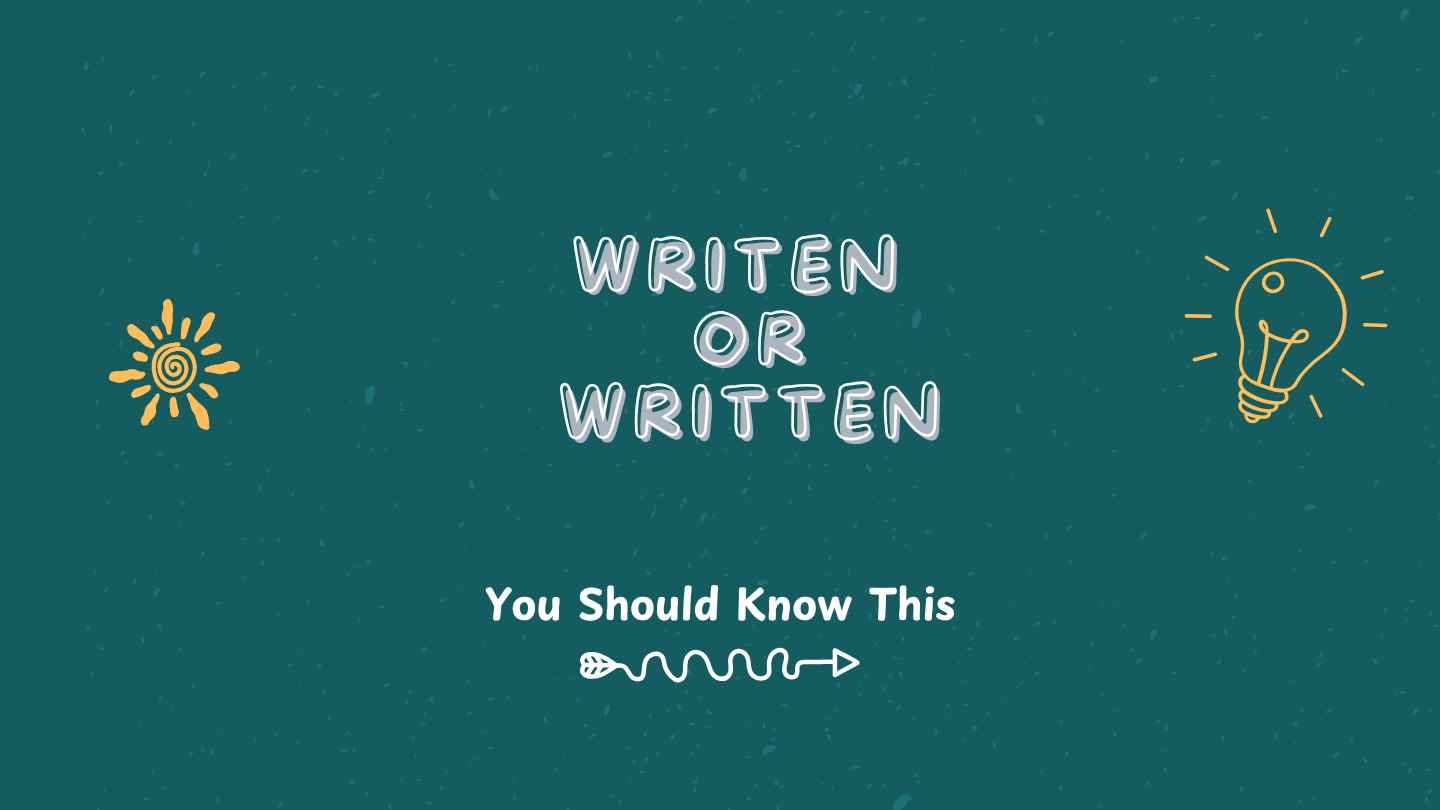Writen OR Written