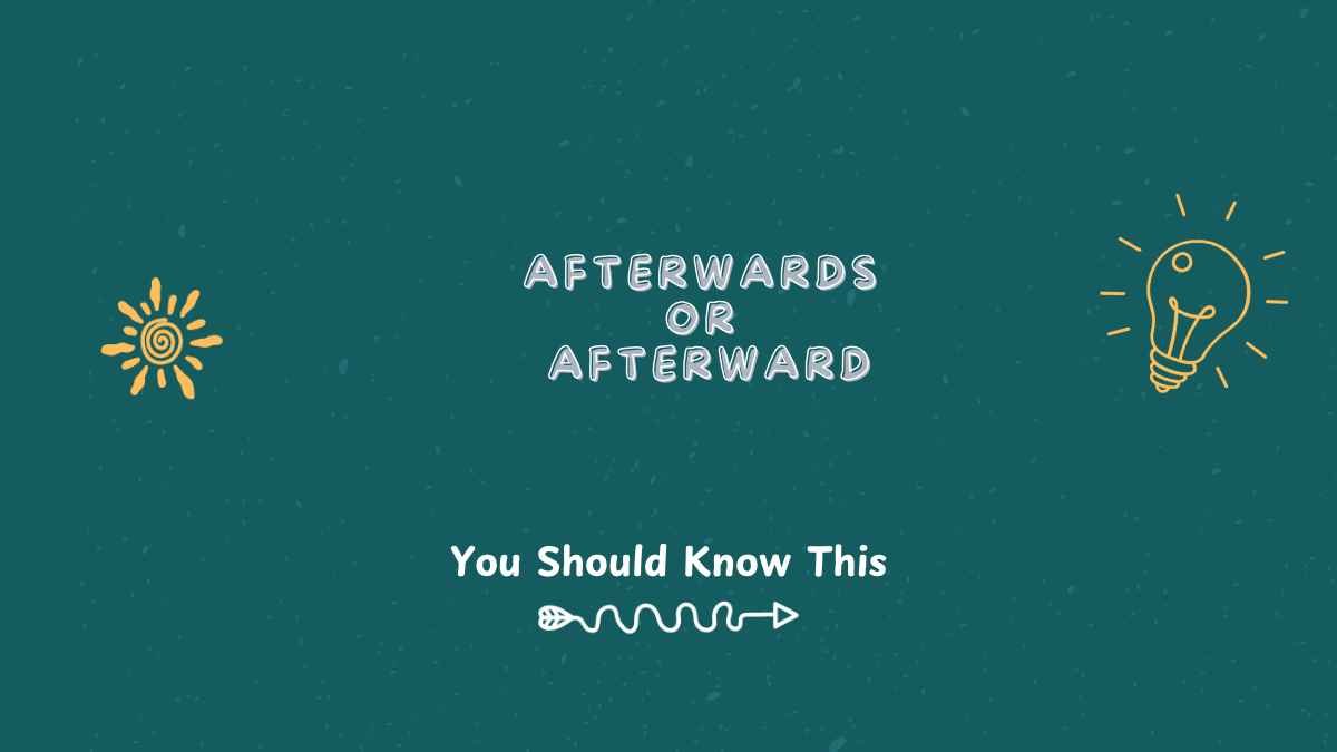 afterwards or afterward
