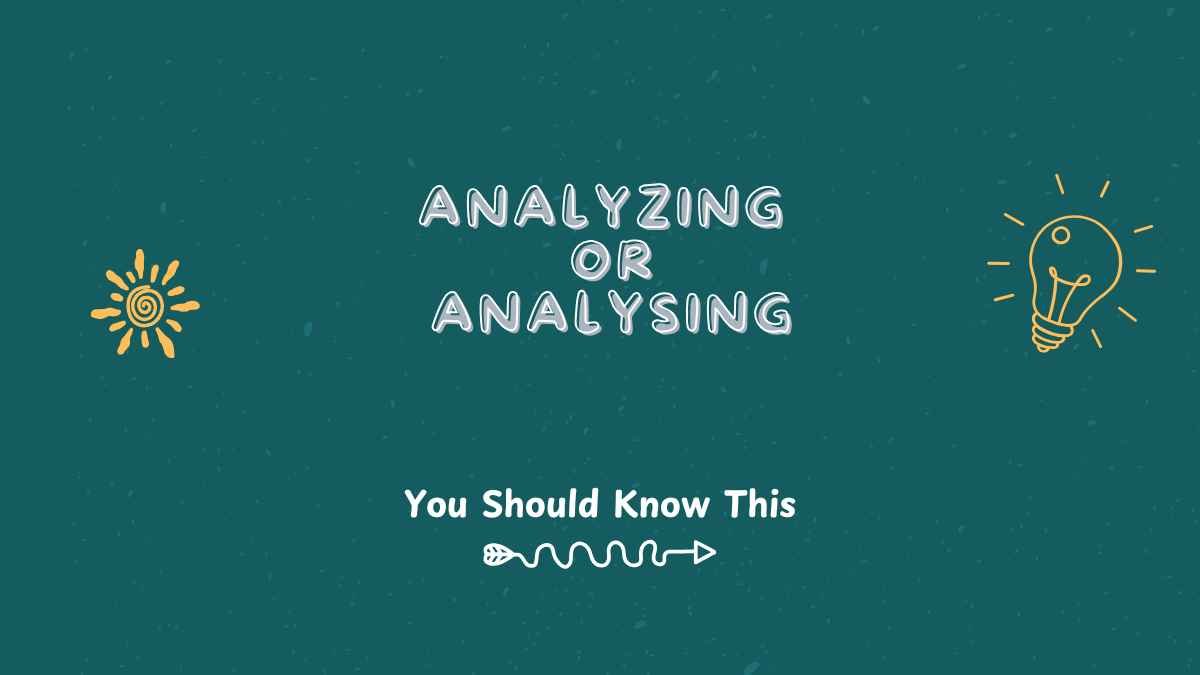 analyzing or analysing