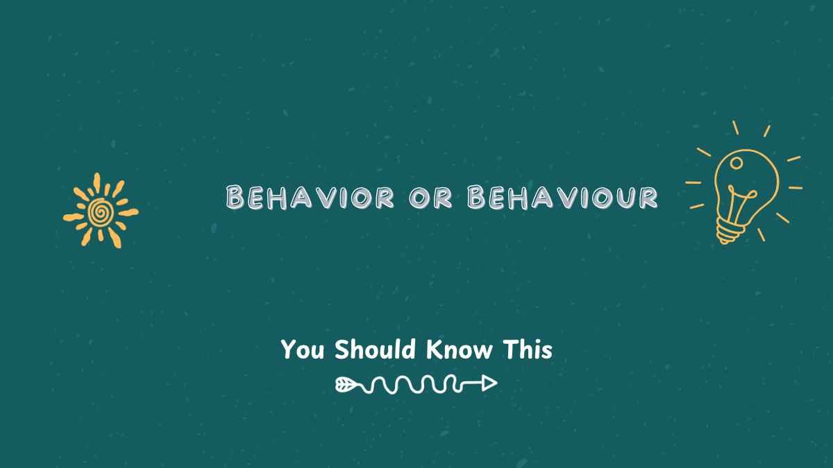 behavior or behaviour