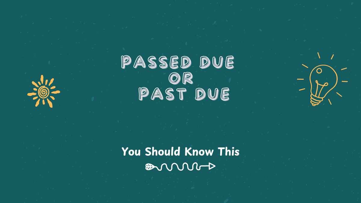 Passed Due or. Past Due