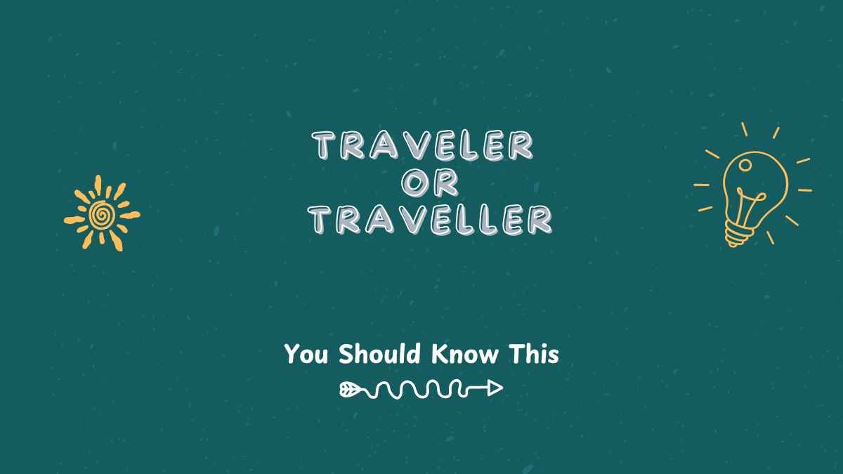 Traveler or Traveller