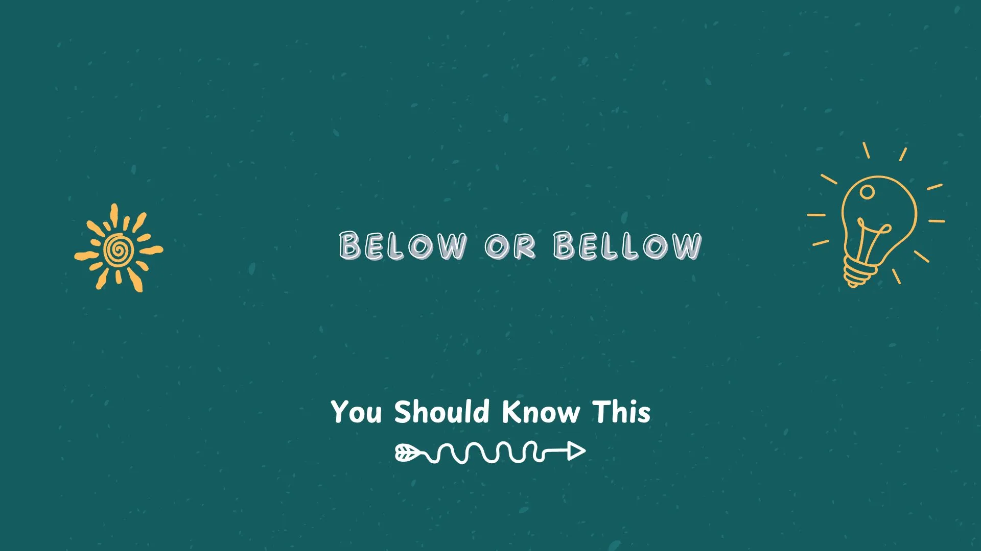 below or bellow