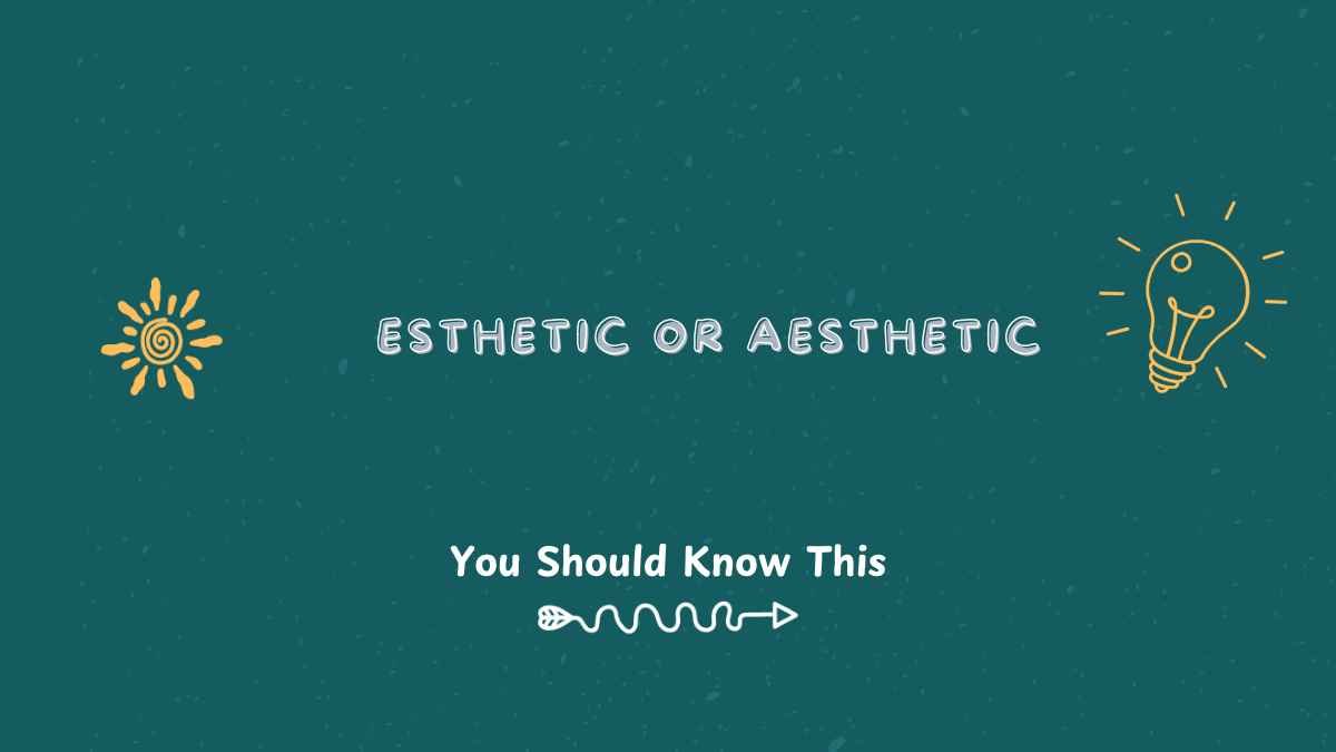 esthetic or aesthetic