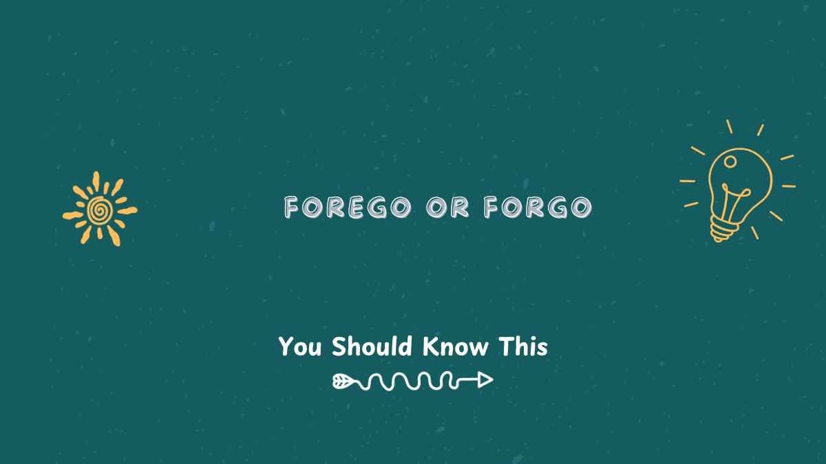 forego or forgo