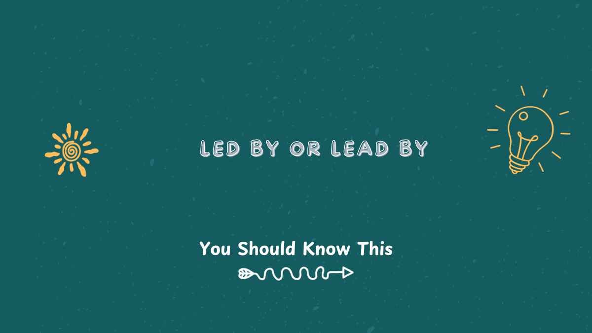 led by or lead by